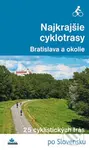 Najkrajšie cyklotrasy - Bratislava a okolie - Daniel Kollár, František Turanský - kniha z kategorie Individuální sporty
