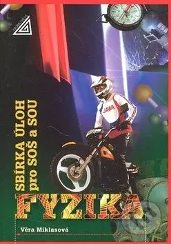 Sbírka úloh z fyziky pro SOŠ a SOU - Věra Miklasová - kniha z kategorie Gymnázia