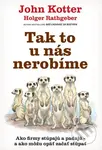 Tak to u nás nerobíme (Ako firmy stúpajú a padajú – a ako môžu opäť začať stúpať) - kniha z kategorie Management
