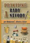 Praktické rady a návody pre domácnosť, zdravie a krásu