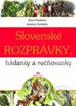 Slovenské rozprávky, hádanky a rečňovanky - Jana Chmelová, Jaroslav Vodrážka - kniha z kategorie Pohádky