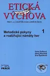 Etická výchova 1 (Metodické pokyny a rozšiřující náměty her) - kniha z kategorie 1. stupeň