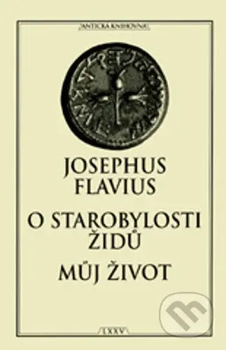 O starobylosti Židů Můj život - Josephus Flavius - kniha z kategorie Starověk