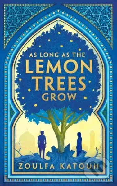 As Long As the Lemon Trees Grow - Zoulfa Katouh