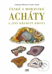 České a moravské acháty (a jiné křemité hmoty) - Václav Cílek, Lubomír Mlčoch - kniha z kategorie Mineralogie