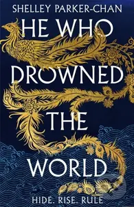 He Who Drowned the World - Shelley Parker-Chan
