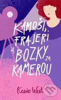 Kamoši, frajeri a bozky za kamerou - Kasie West - kniha z kategorie Beletrie pro děti
