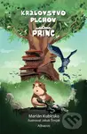 Kráľovstvo plchov: Princ - Marián Kubicsko, Jakub Šimjak (ilustrátor)