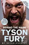Behind the Mask : My Autobiography - Tyson Fury - kniha z kategorie Životopisy