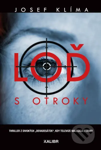 Loď s otroky (Thriller z divokých "devadesátek", kdy televize nalodila otroky) - kniha z kategorie Detektivky