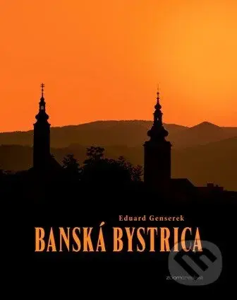 Banská Bystrica - Eduard Genserek - kniha z kategorie Historie