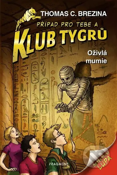 Oživlá mumie (Případ pro Tebe a Klub Tygrů) - Thomas C. Brezina - kniha z kategorie Beletrie pro děti