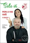 SELE VÍ… Pepa a Viki vaří v duelu - Josef Nemrava, Viktorie Hrazdílková