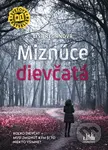 Miznúce dievčatá (Koľko dievčat musí zmiznúť, kým si to niekto všimne?) - kniha z kategorie Detektivky, thrillery a horory