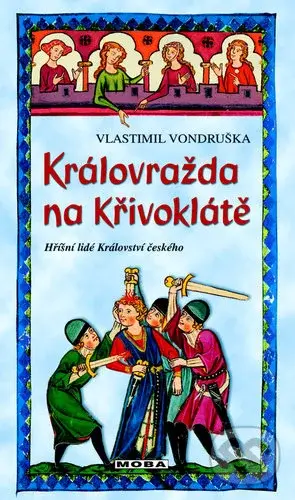 Královražda na Křivoklátě - Vlastimil Vondruška