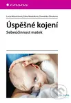 Úspěšné kojení (Sebeúčinnost matek) - Lucia Mazúchová, Erika Maskálová, Dominika Divoková - kniha z kategorie Vztahy a rodina