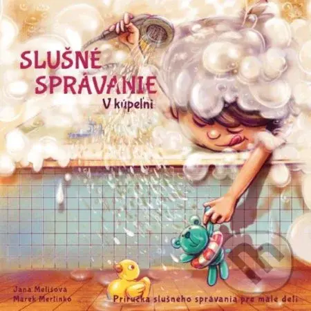V kúpeľni (Príručka slušného správania pre malé deti) - kniha z kategorie Mateřská škola a předškoláci