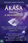 Ákáša snadno a srozumitelně (Cvičení a techniky, které vám pomůžou otevřít ákášické záznamy a získat informace pro konkrétní účely) - kniha z…