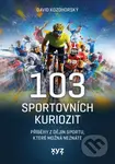 103 sportovních kuriozit (Příběhy z dějin sportu, které možná neznáte) - kniha z kategorie Naučné knihy