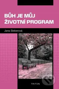 Bůh je můj životní program - Jana Sieberová - kniha z kategorie Filozofie