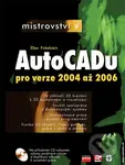 Mistrovství v AutoCADu (pro verze 2004 až 2006) - Ellen Finkelstein - kniha z kategorie Multimédia
