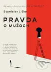 Pravda o mužoch - Stanislav Ličko - kniha z kategorie Psychologie
