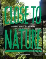 Close To Nature (Inspiring Houses off the Road) - Frank Visser, Mirjam Bleeker - kniha z kategorie Fotografie