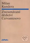 Zneuznávané dědictví Cervantesovo - Milan Kundera - kniha z kategorie Eseje, úvahy a glosy