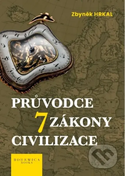 Průvodce 7 zákony civilizace - Zbyněk Hrkal - kniha z kategorie Historie