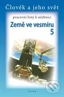 Pracovní listy k učebnici Země ve vesmíru 5 (Člověk a jeho svět) - kniha z kategorie 2. stupeň