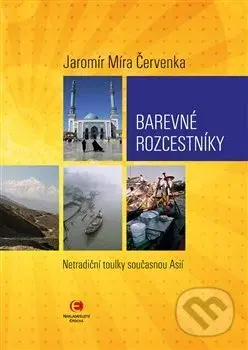 Barevné rozcestníky (Netradiční toulky současnou Asií) - kniha z kategorie Mapy a cestování