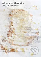 Chef, La Grenouillere - Alexandre Gauthier - kniha z kategorie Národní kuchyně