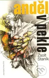 Anděl v pekle - Zsolt Staník