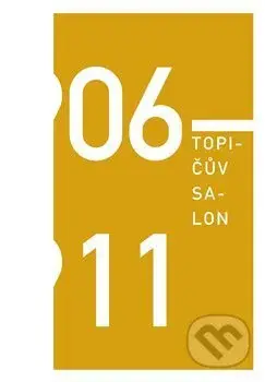 Topičův salon 1906-1911 - Tereza Novotná - kniha z kategorie Umění, design a architektura