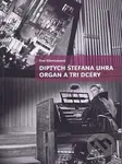 Diptych Štefana Uhra Organ a Tri dcéry - Eva Vženteková