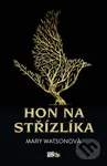 Hon na střízlíka - Mary Watson - kniha z kategorie Beletrie pro děti