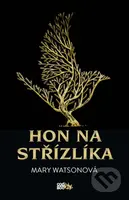 Hon na střízlíka - Mary Watson - kniha z kategorie Beletrie pro děti