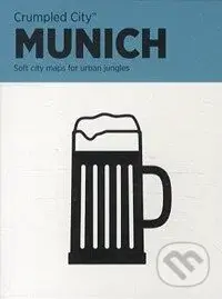 Munich Crumpled City Map: Die cleveren Stadtp... - Emanuele Pizzolo - kniha z kategorie Průvodci Evropou