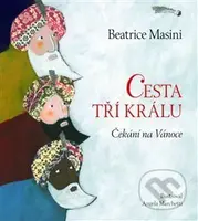 Cesta tří králů - Čekání na Vánoce - Beatrice Masini - kniha z kategorie Mýty, pověsti a legendy
