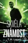 Skvělá známost - T.M. Logan - kniha z kategorie Thrillery