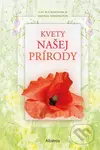 Kvety našej prírody - Andrea Pinnington, Caz Buckingham - kniha z kategorie Beletrie pro děti