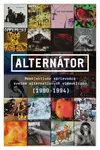 Alternátor (Neobjektívny sprievodca svetom alternatívnych videoklipov (1990-1994)) - kniha z kategorie Hudba