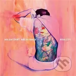 Kolektivní Halucinace: Reality - Kolektivní Halucinace