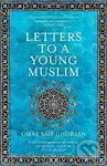 Letters to a Young Muslim - Omar Saif Ghobash