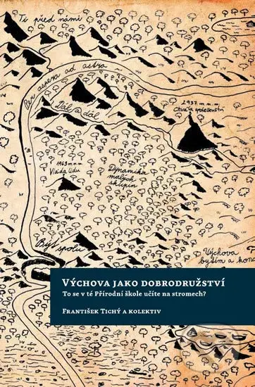 Výchova jako dobrodružství (To se v té Přírodní škole učíte na stromech?) - kniha z kategorie Speciální pedagogika