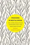 Modern Mindfulness (How to be More Relaxed, Focused, and Kind While Living in a Fast, Digital, Always-on World) - kniha z kategorie Psychologie