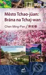Město Tchao-jüan: Brána na Tchaj-wan - Chen Ming-Pan - kniha z kategorie Cestopisy z Asie
