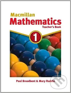 Macmillan Mathematics 1: Teacher's Book - Paul Broadbent, Mary Ruddle - kniha z kategorie Jazykové učebnice a slovníky