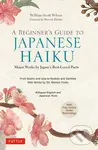 A Beginner's Guide to Japanese Haiku - William Scott Wilson