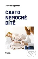 Často nemocné dítě - Jaromír Bystroň - kniha z kategorie Pediatrie